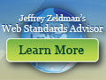 Jeffrey Zeldman's Web Standards Advisor