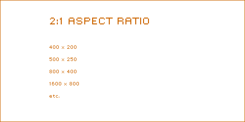2 to 1 aspect ratio. Pretty darned simple.