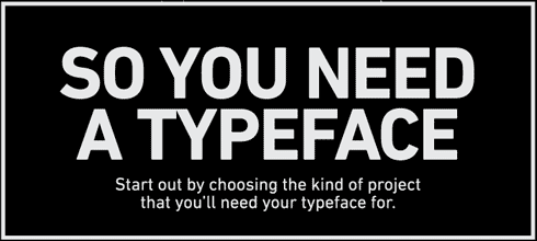 So you need a typeface