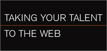 Taking Your Talent to the Web